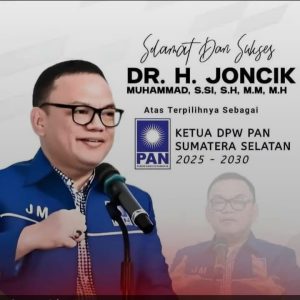 Selamat Atas Terpilihnya DR H. Joncik Muhammad Sebagai Ketua DPW PAN Provinsi Sumatera Selatan Periode 2025-2030