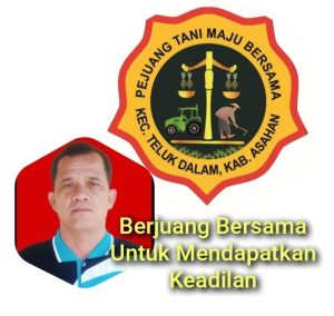 KETUM ” PEJUANG TANI MAJU BERSAMA ” : SAMPAI KAPAN KAMI MENUNGGU KEPASTIAN HUKUM YANG TIDAK KUNJUNG SELESAI