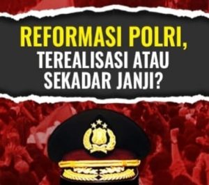 Saat Reformasi Polri Diuji oleh Perilaku Anggotanya Sendiri